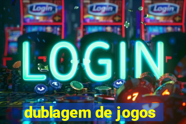 dublagem de jogos